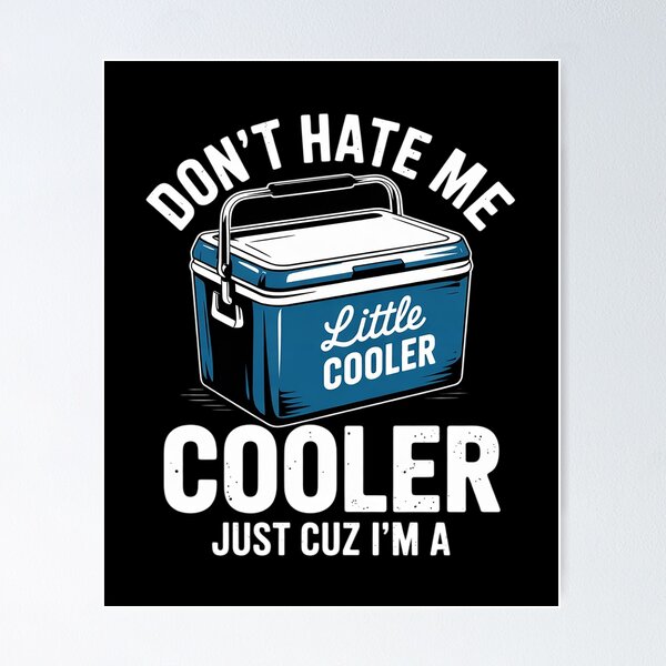 Item preview, Don't Hate Me Just Cuz I'm A Little Cooler Funny 15  designed and sold by RuthGAArt.
