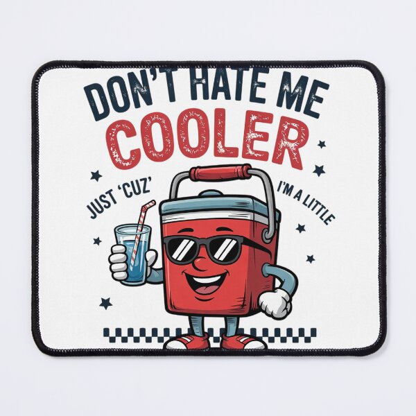 Item preview, Don't Hate Me Just Cuz I'm A Little Cooler Funny 23 designed and sold by RuthGAArt.