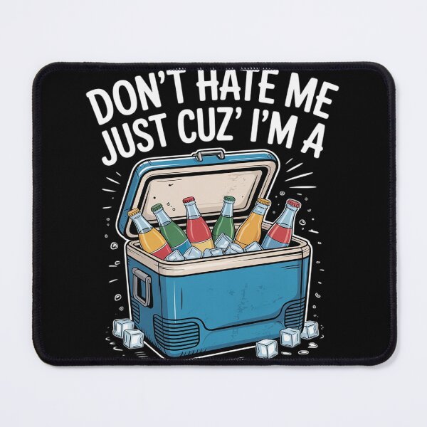 Item preview, Don't Hate Me Just Cuz I'm A Little Cooler Funny 24 designed and sold by RuthGAArt.