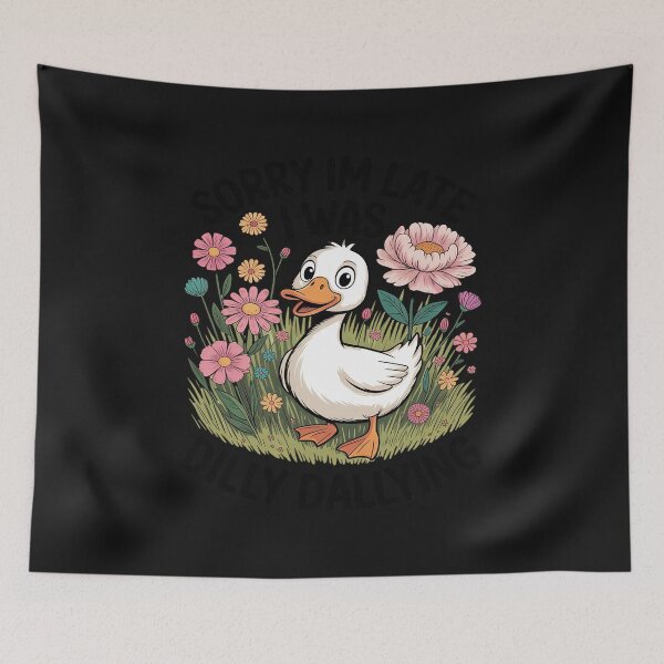 Item preview, Sorry I'm Late I Was Dilly Dallying Goose designed and sold by TAYLOROUSDALE.