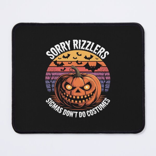 Item preview, Sorry Rizzlers Sigmas Don't Do Costumes Halloween designed and sold by TAYLOROUSDALE.