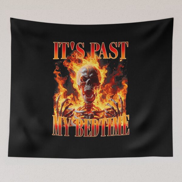 Item preview, Its Past My Bedtime Flaming Skeleton Funny Dark Humor designed and sold by MassonCalepon.