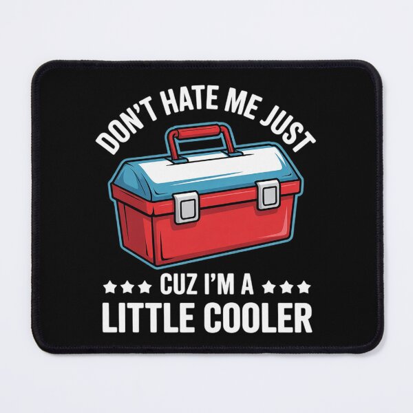 Item preview, Don't Hate Me Just Cuz I'm A Little Cooler Funny4 designed and sold by MyzoToyota.