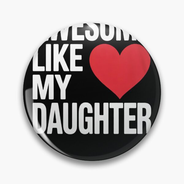 Item preview, Funny Parents' Day Quote Awesome Like My Daughter  designed and sold by NailMolisa.