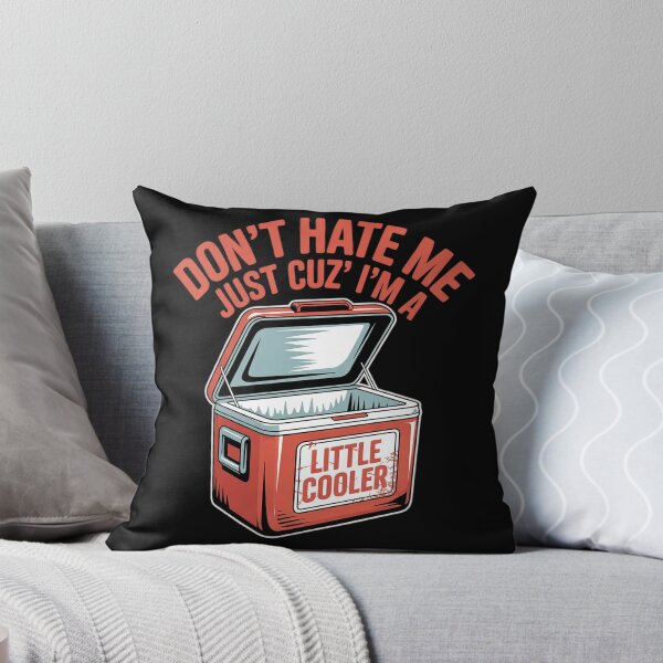 Item preview, Don't Hate Me Just Cuz I'm A Little Cooler Funny31  designed and sold by MyzoToyota.