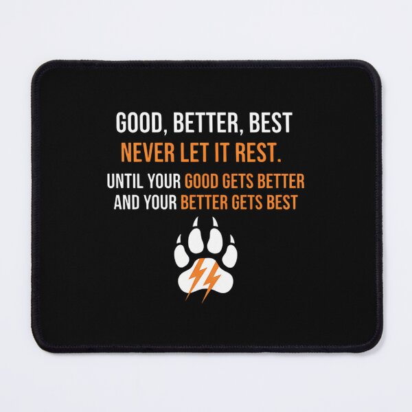 Item preview, Good Better Best Never Let It Rest designed and sold by HenrieHard.