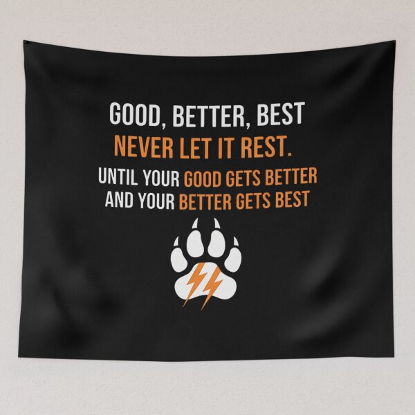 Item preview, Good Better Best Never Let It Rest designed and sold by HenrieHard.