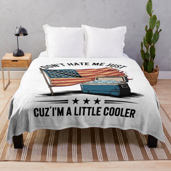 Item preview, Funny Don't Hate Me Just Cuz I'm A Little Cooler designed and sold by NailMolisa.