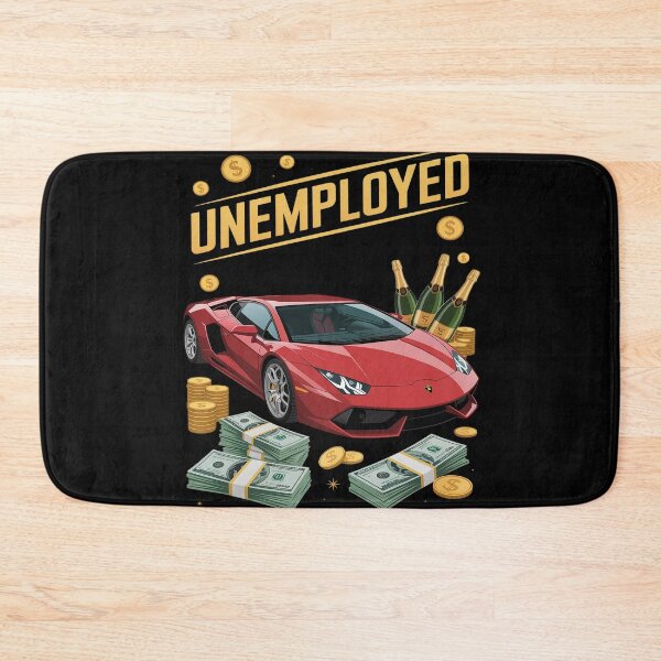 Item preview, Rich And Unemployed Funny designed and sold by Shannon Bosley.