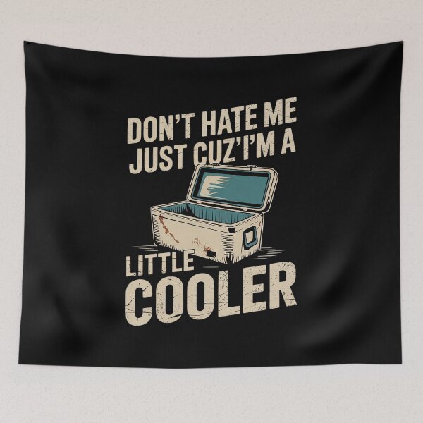 Item preview, Funny Don't Hate Me Just Cuz I'm A Little Cooler12 designed and sold by NailMolisa.