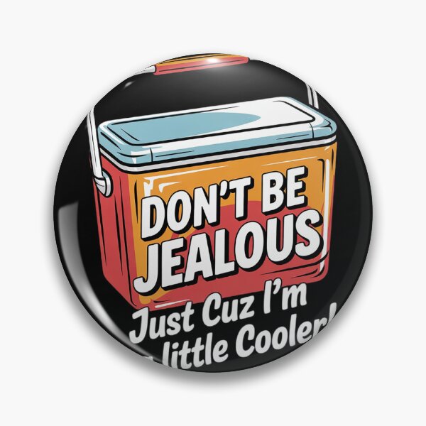 Item preview, Funny Saying Don't Be Jealous Just Cuz I'm A little Cooler  designed and sold by NailMolisa.