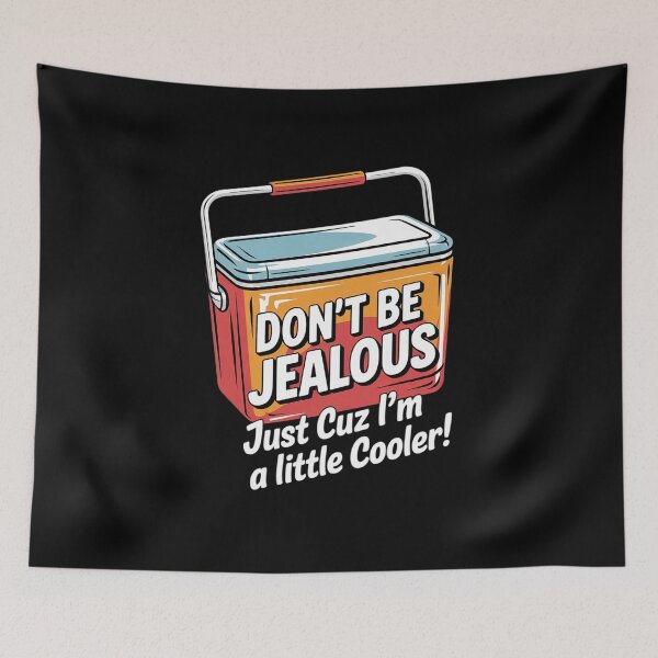 Item preview, Funny Saying Don't Be Jealous Just Cuz I'm A little Cooler  designed and sold by NailMolisa.