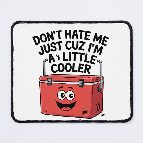 Item preview, Don't Hate Me Just Cuz I'm Little Cooler Funny Picnic4 designed and sold by MyzoToyota.