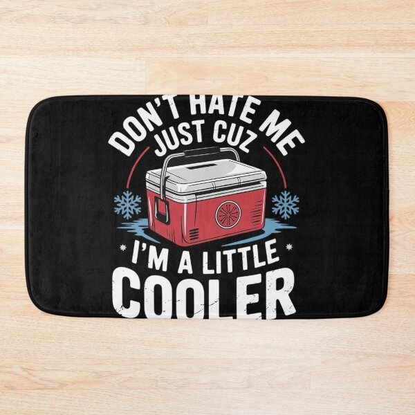 Item preview, Funny Saying Don't Hate Me Just Cuz I'm A Little Cooler 3  designed and sold by NailMolisa.
