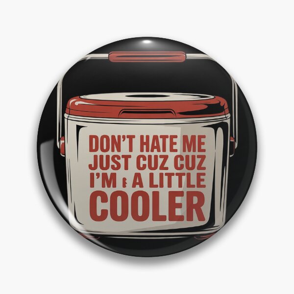 Item preview, Funny Saying Don't Hate Me Just Cuz I'm A Little Cooler  designed and sold by NailMolisa.
