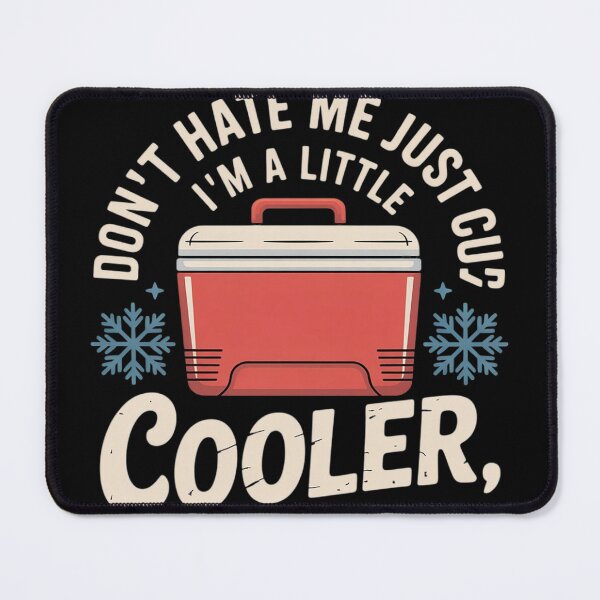 Item preview, Funny Saying Don't Hate Me Just Cuz I'm A Little Cooler1  designed and sold by NailMolisa.