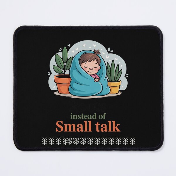 Item preview, Roots Instead of Small Talk – Cozy Plant Lover designed and sold by Shannon Bosley.