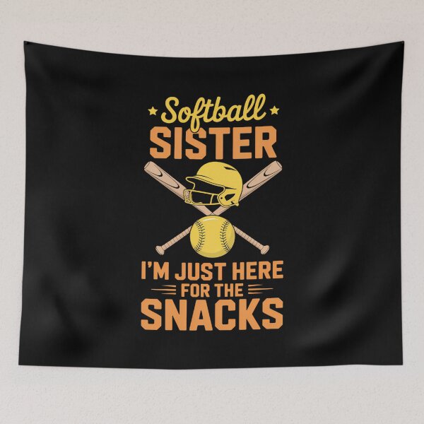 Item preview, Softball sister I_m Just Here for the snacks designed and sold by lilensgavadur.