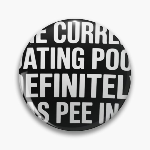 Item preview, The Current Dating Pool Definitely Has Pee in It designed and sold by Dolostope.