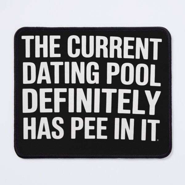 Item preview, The Current Dating Pool Definitely Has Pee in It designed and sold by Dolostope.