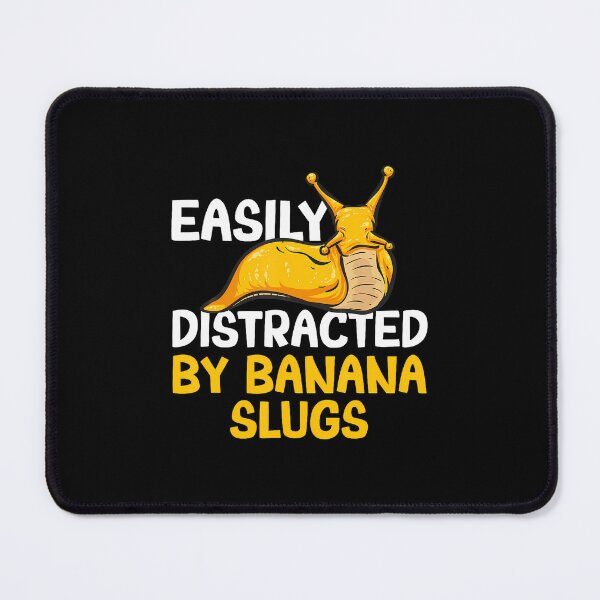 Item preview, Easily Distracted By Banana Slugs designed and sold by keatnybolho.
