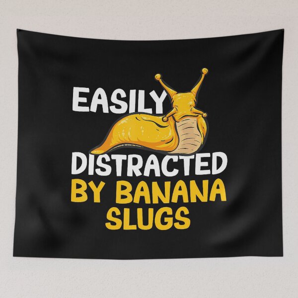 Item preview, Easily Distracted By Banana Slugs designed and sold by keatnybolho.