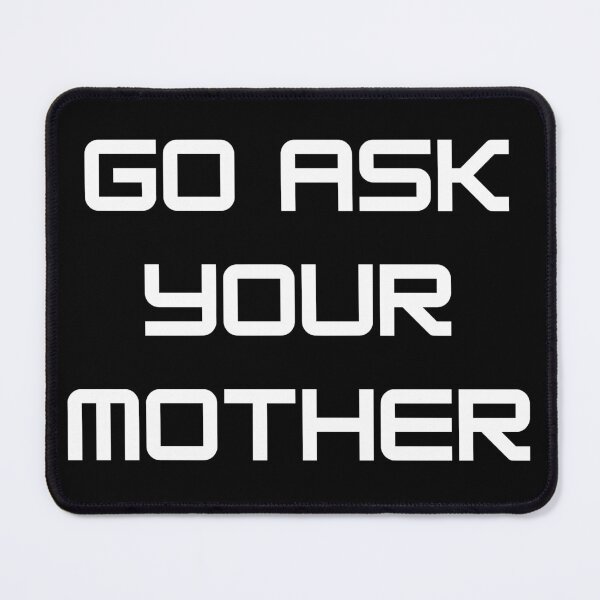 Item preview, Go ask your mom designed and sold by roasted-peanuts.