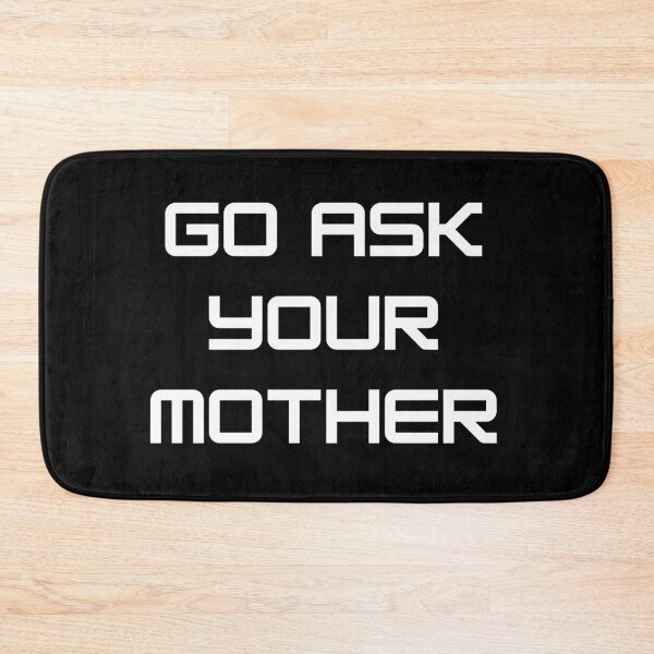 Item preview, Go ask your mom designed and sold by roasted-peanuts.