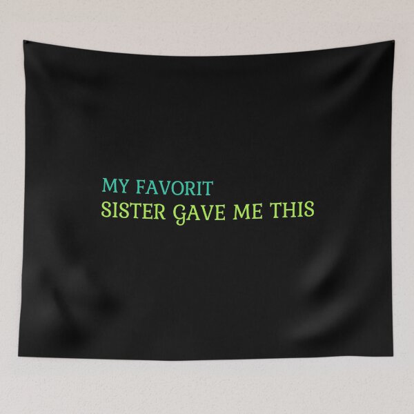 Item preview, My Favorite Sister Gift – Brother Joke Birthday Family Fun designed and sold by karibov.