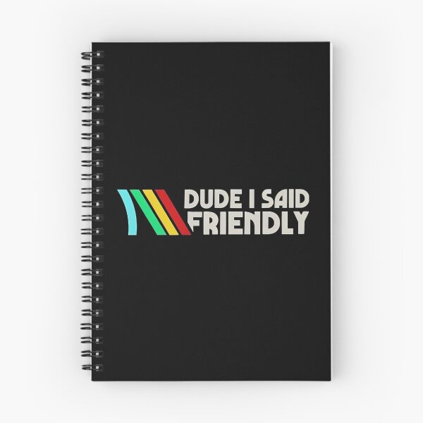 Item preview, ARC Raiders, Dude I Said Friendly Quotes, ARC Survival Evolved, ARC Raiders Rooster, Gifts For Gamer, Vintage Game Lovers designed and sold by MaiaRayno.