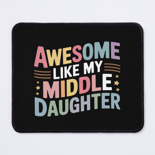 Item preview, Middle Daughter Awesome Like My Middle Daughter Funny Family designed and sold by InspiredFoul.