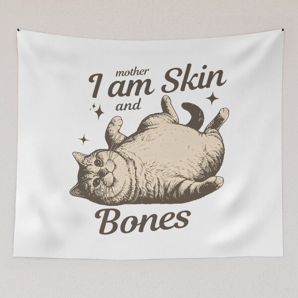 Item preview, Mother I Am Skin and Bones Cat designed and sold by MaiaRayno.