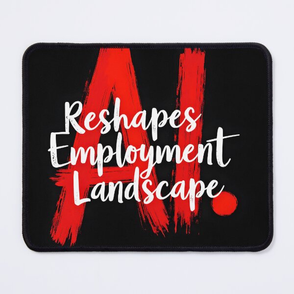 Item preview, AI Reshapes Employment Landscape designed and sold by Creative-RE.