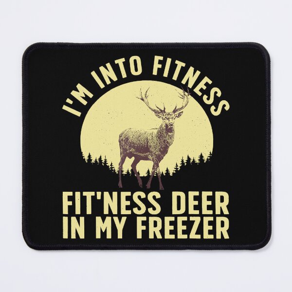 Item preview, I'm into fitness fit'ness deer in my freezer Funny Deer Hunting designed and sold by CameronTheBro.