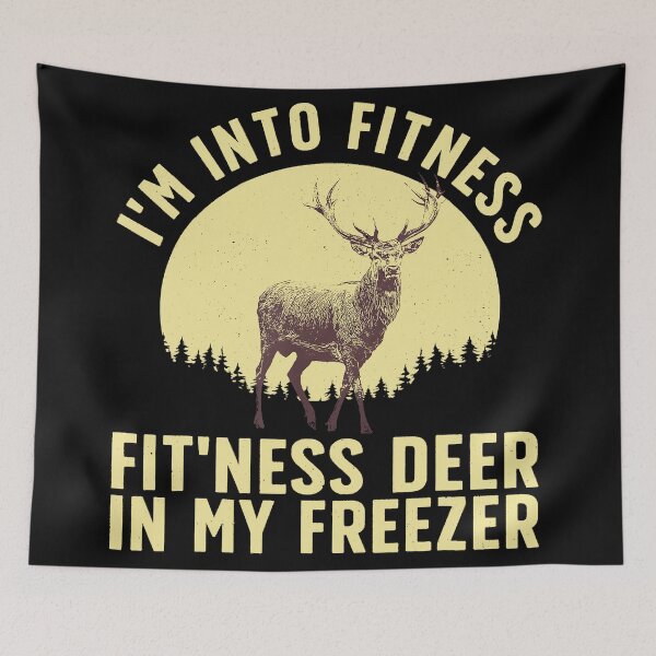 Item preview, I'm into fitness fit'ness deer in my freezer Funny Deer Hunting designed and sold by CameronTheBro.