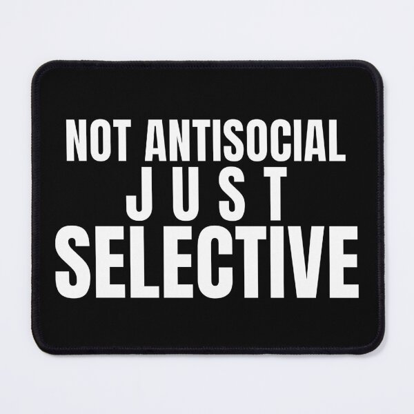 Item preview, Not Antisocial Just Selective – Introvert Quote Shirt designed and sold by PixelPlush.