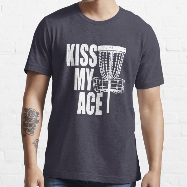 Funny Kiss My Ace Disc Golf Basket Tee Essential T-Shirt