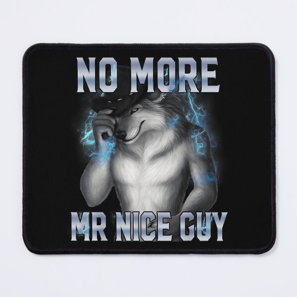 Item preview, No More Mr Nice Guy unny Alpha Wolf Meme Unhinged Brainrot designed and sold by CameronTheBro.