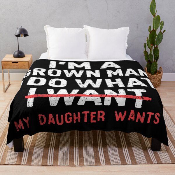 Item preview, I'm A Grown Man I Do What My Daughter Wants Funny Fathers Day designed and sold by CameronTheBro.