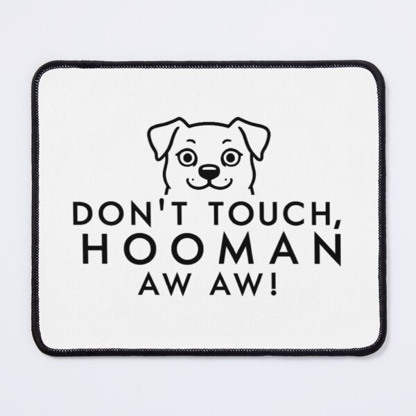Item preview, Don't Touch Hooman designed and sold by ThePixelAndPine.