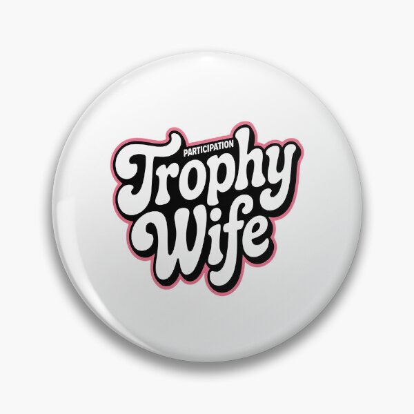 Item preview, Participation Trophy Wife Sarcastic Wives designed and sold by TeamLequid.