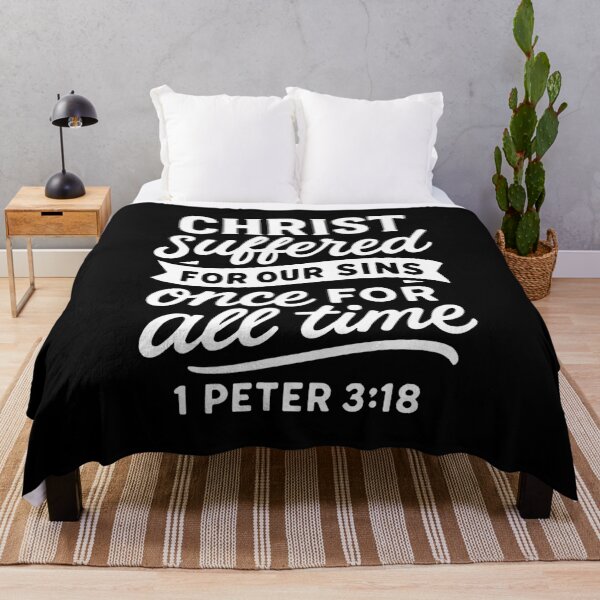 Item preview, 1 Peter 3:18 Christ Suffered For Our Sins Once For All Time designed and sold by plushism.