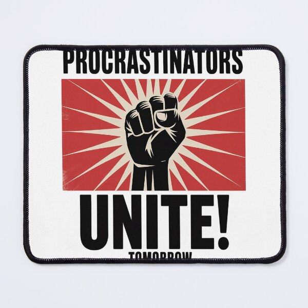 Item preview, Procrastination Joke Procrastinators designed and sold by TeamLequid.