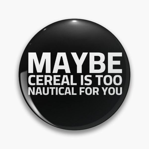 Item preview, Maybe cereal is too nautical for you funny Coast Guard uscg designed and sold by Coasties.