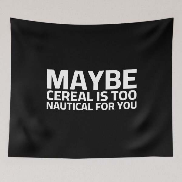 Item preview, Maybe cereal is too nautical for you funny Coast Guard uscg designed and sold by Coasties.