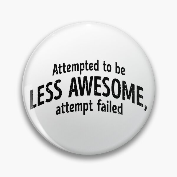 Item preview, Attempted to Be Less Awesome – Humorous Quote Design designed and sold by ArthousePromos.