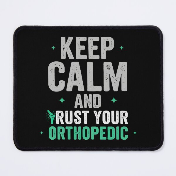 Item preview, Keep Calm and Trust Your Orthopedic – Funny Orthopedic Doctor Typography Design designed and sold by VividOrganica.