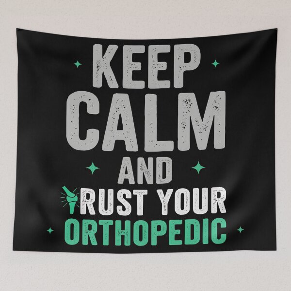 Item preview, Keep Calm and Trust Your Orthopedic – Funny Orthopedic Doctor Typography Design designed and sold by VividOrganica.