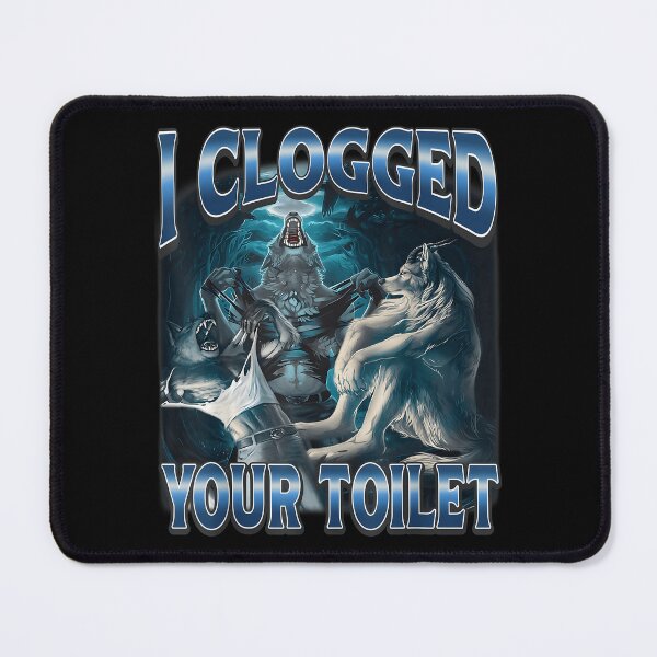 Item preview, Funny Alpha Wolf Meme I Clogged Your Toilet designed and sold by CameronTheBro.
