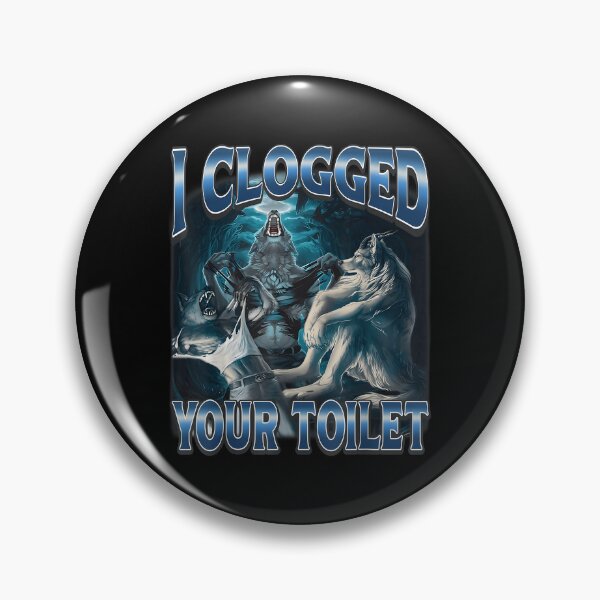 Item preview, Funny Alpha Wolf Meme I Clogged Your Toilet designed and sold by CameronTheBro.
